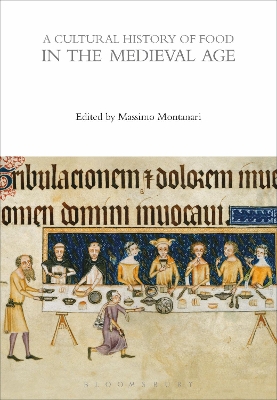 A Cultural History of Food in the Medieval Age by Massimo Montanari