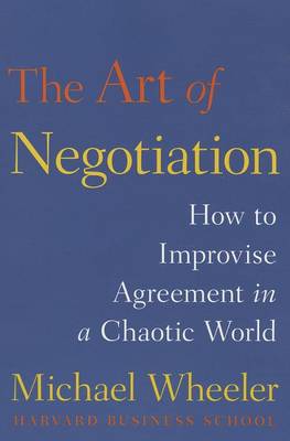 Art of Negotiation by Michael Wheeler