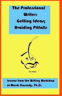 The Professional Writer: Getting Ideas; Avoiding Pitfalls book
