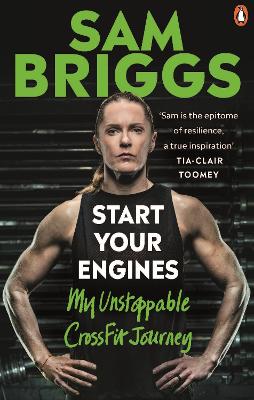 Start Your Engines: My Unstoppable CrossFit Journey by Sam Briggs