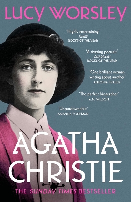 Agatha Christie: The Sunday Times Bestseller by Lucy Worsley