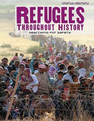 Refugees Throughout History: Searching for Safety by Gary Wiener