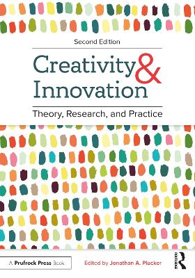 Creativity and Innovation: Theory, Research, and Practice book