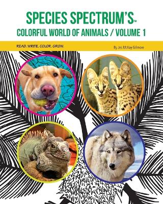 Species Spectrum's Colorful World of Animals: Volume 1 book
