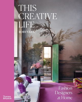 This Creative Life: Fashion Designers at Home book