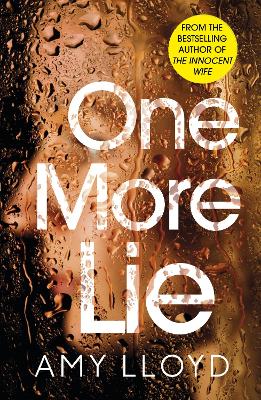 One More Lie: This chilling psychological thriller will hook you from page one by Amy Lloyd