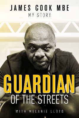 Guardian of the Streets: James Cook MBE, My Story book