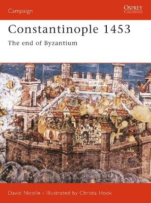 Constantinople 1453: The end of Byzantium book