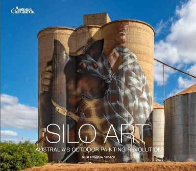 Silo Art: Australia'S Outdoor Art Revolution book