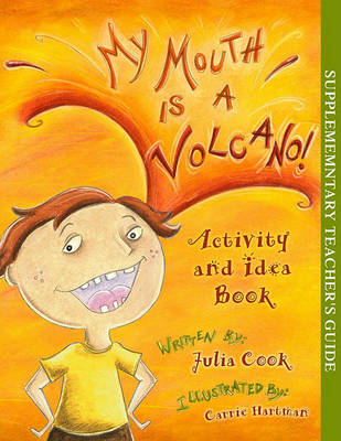 My Mouth Is a Volcano! Activity and Idea Book by Julia Cook