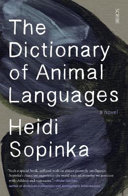 The Dictionary of Animal Languages by Heidi Sopinka