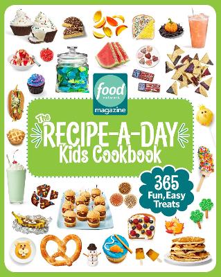 Food Network Magazine The Recipe-A-Day Kids Cookbook: 365 Fun, Easy Treats book