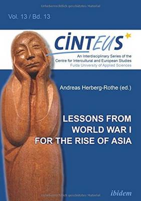 Lessons from World War I for the Rise of Asia by Andreas Herberg-Rothe