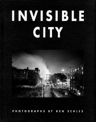 Ken Schles: Invisible City book