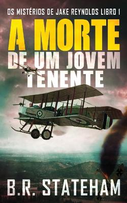 A Morte de um Jovem Tenente by B R Stateham