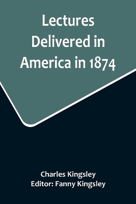 Lectures Delivered in America in 1874 book