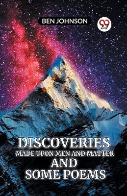 Discoveries MADE UPON MEN AND MATTER AND SOME POEMS (Edition2023) book