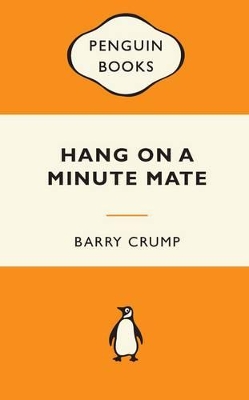 Hang on a Minute Mate by Barry Crump