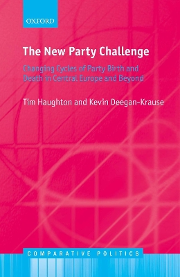 The New Party Challenge: Changing Cycles of Party Birth and Death in Central Europe and Beyond book