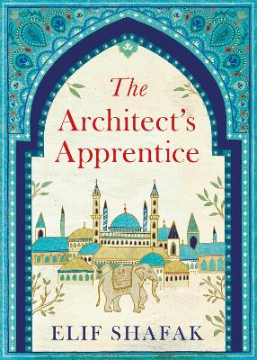 The The Architect's Apprentice by Elif Shafak