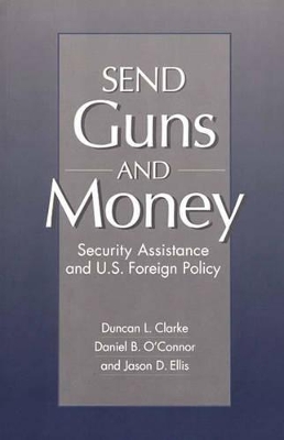 Send Guns and Money by Duncan L. Clarke