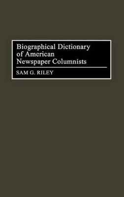 Biographical Dictionary of American Newspaper Columnists book