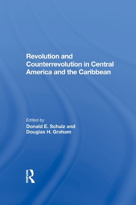 Revolution And Counterrevolution In Central America And The Caribbean by Donald E Schulz