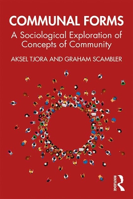 Communal Forms: A Sociological Exploration of Concepts of Community book