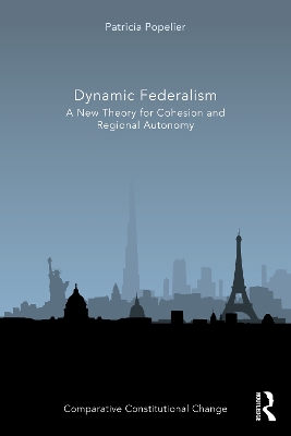 Dynamic Federalism: A New Theory for Cohesion and Regional Autonomy by Patricia Popelier