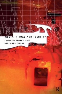 Media, Ritual and Identity by Tamar Liebes