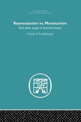 Keynesianism vs. Monetarism by Charles P. Kindleberger