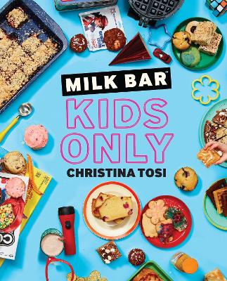 Milk Bar: Kids Only book