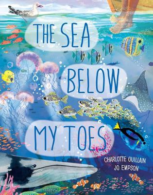 The Sea Below My Toes by Charlotte Guillain