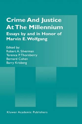 Crime and Justice at the Millennium by Robert A. Silverman