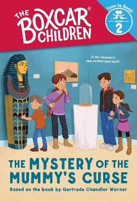 The Mystery of the Mummy's Curse (The Boxcar Children: Time to Read, Level 2) by Gertrude Chandler Warner