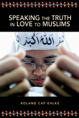 Speaking The Truth In Love To Muslims book