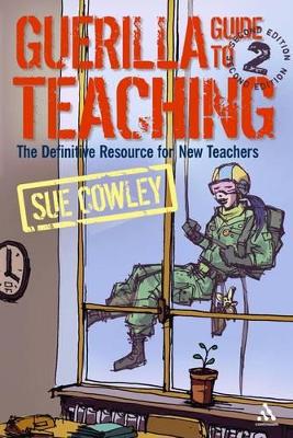 Guerilla Guide to Teaching 2nd Edition: The Definitive Resource for New Teachers book