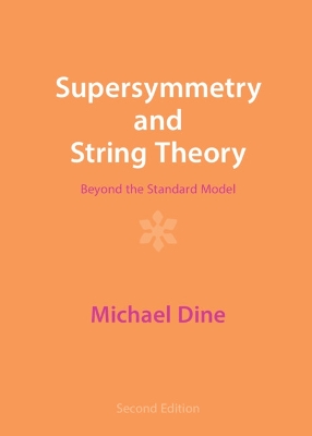 Supersymmetry and String Theory: Beyond the Standard Model book