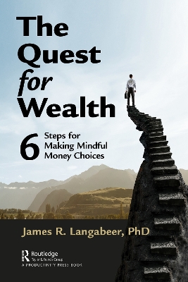 The Quest for Wealth: 6 Steps for Making Mindful Money Choices book