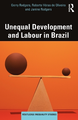 Unequal Development and Labour in Brazil by Gerry Rodgers