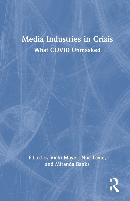 Media Industries in Crisis: What COVID Unmasked book