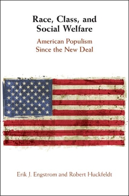 Race, Class, and Social Welfare: American Populism Since the New Deal book