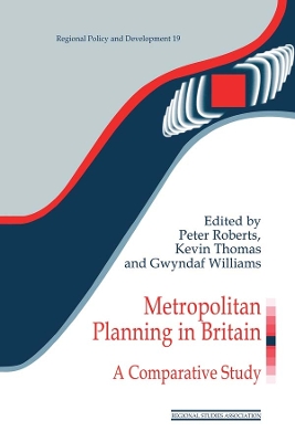 Metropolitan Planning in Britain: A Comparative Study by Peter Roberts