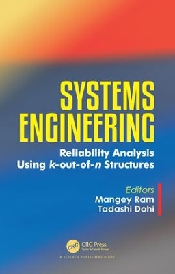 Systems Engineering: Reliability Analysis Using k-out-of-n Structures by Mangey Ram