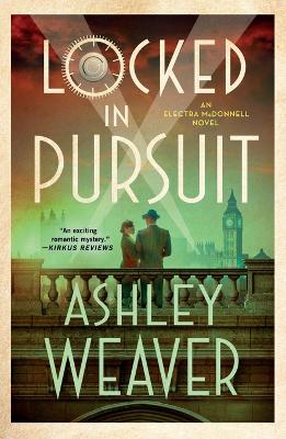 Locked in Pursuit: An Electra McDonnell Novel by Ashley Weaver