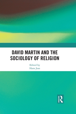 David Martin and the Sociology of Religion book