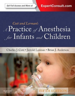 A Practice of Anesthesia for Infants and Children by Charles J. Cote