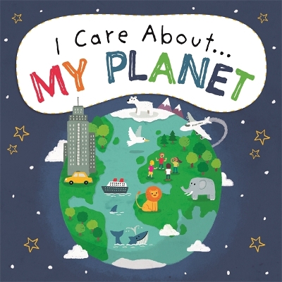 I Care About: My Planet by Liz Lennon