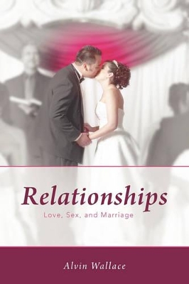 Relationships: Love, Sex, and Marriage book