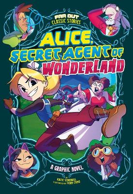Alice, Secret Agent of Wonderland: A Graphic Novel by Katie Schenkel